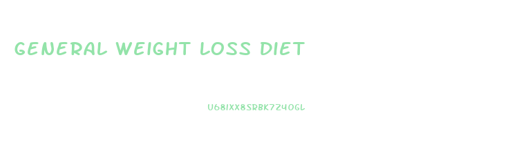 General Weight Loss Diet