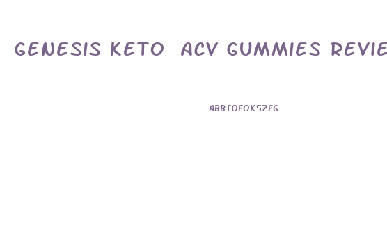 Genesis Keto Acv Gummies Reviews