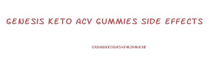 Genesis Keto Acv Gummies Side Effects