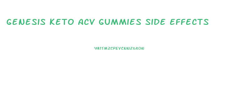 Genesis Keto Acv Gummies Side Effects