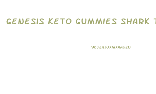 Genesis Keto Gummies Shark Tank