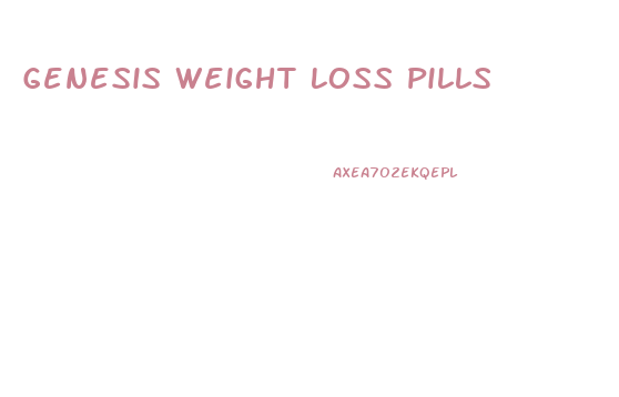 Genesis Weight Loss Pills