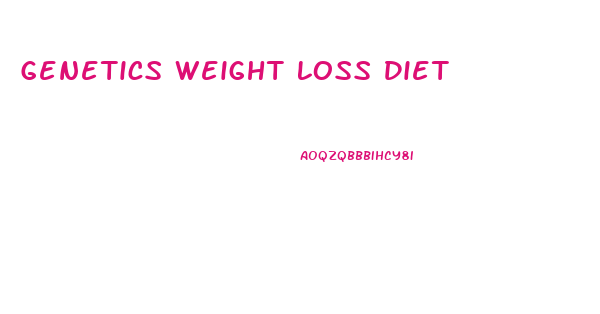 Genetics Weight Loss Diet