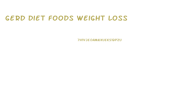 Gerd Diet Foods Weight Loss