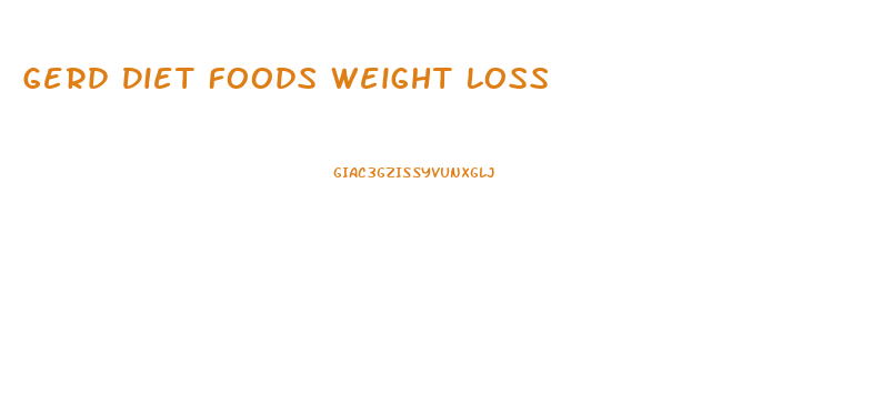 Gerd Diet Foods Weight Loss