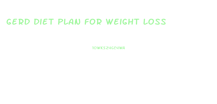 Gerd Diet Plan For Weight Loss