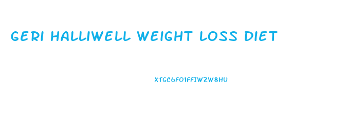 Geri Halliwell Weight Loss Diet
