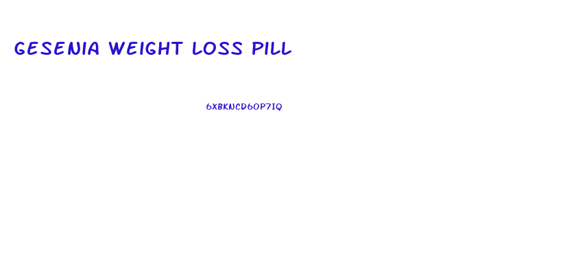 Gesenia Weight Loss Pill