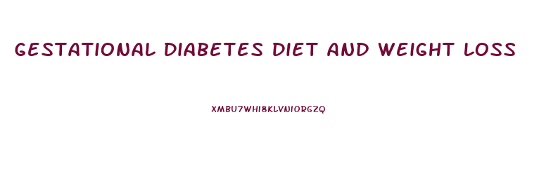 Gestational Diabetes Diet And Weight Loss