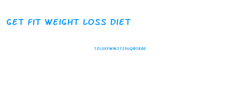 Get Fit Weight Loss Diet