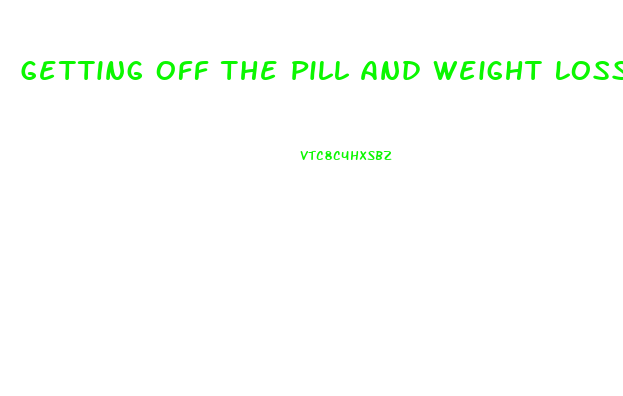 Getting Off The Pill And Weight Loss