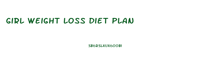 Girl Weight Loss Diet Plan