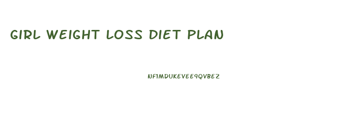 Girl Weight Loss Diet Plan