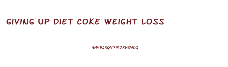 Giving Up Diet Coke Weight Loss