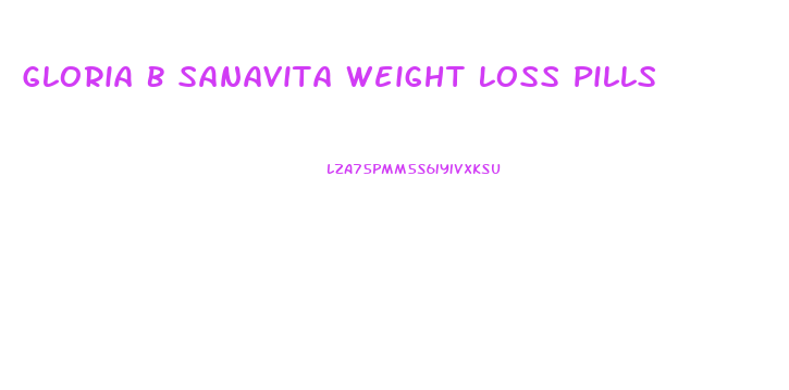 Gloria B Sanavita Weight Loss Pills