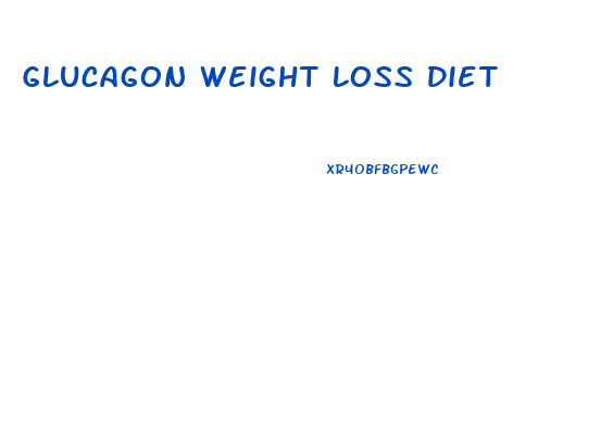 Glucagon Weight Loss Diet