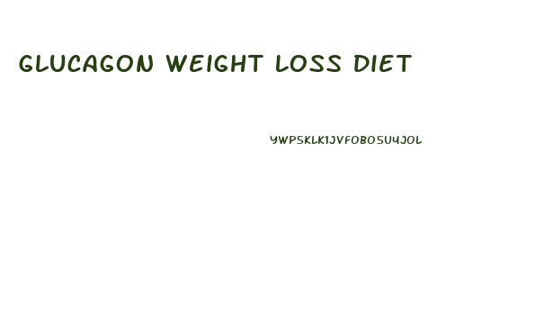 Glucagon Weight Loss Diet