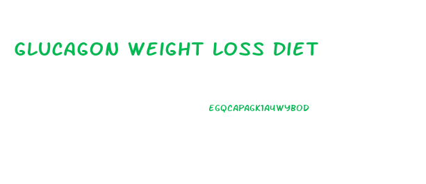 Glucagon Weight Loss Diet