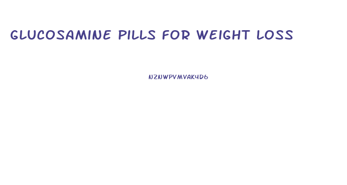 Glucosamine Pills For Weight Loss