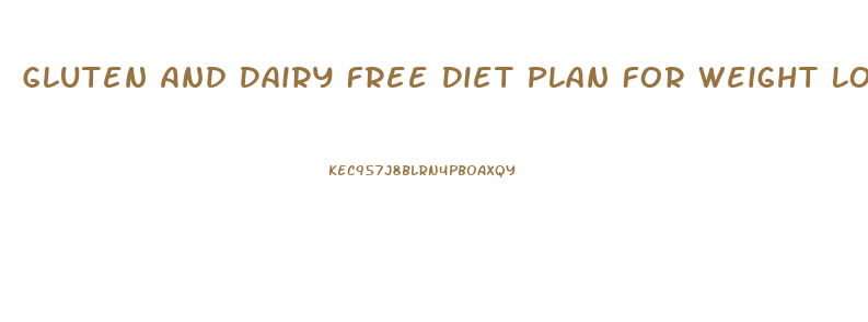 Gluten And Dairy Free Diet Plan For Weight Loss