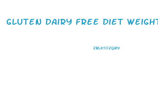 Gluten Dairy Free Diet Weight Loss