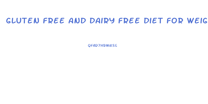 Gluten Free And Dairy Free Diet For Weight Loss