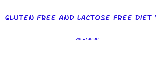 Gluten Free And Lactose Free Diet Weight Loss