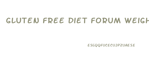 Gluten Free Diet Forum Weight Loss