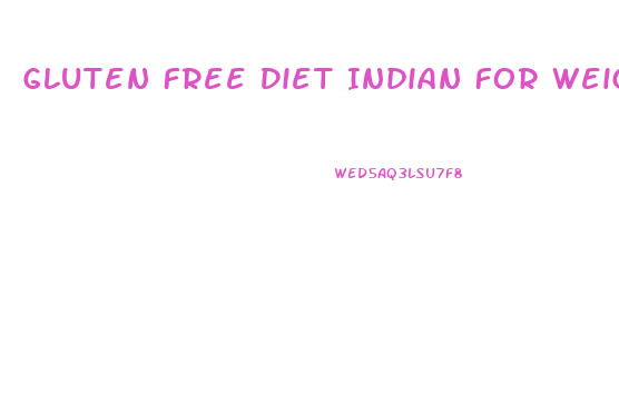Gluten Free Diet Indian For Weight Loss
