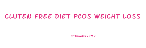 Gluten Free Diet Pcos Weight Loss