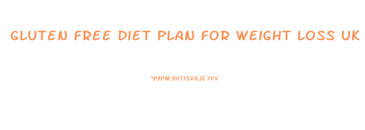 Gluten Free Diet Plan For Weight Loss Uk
