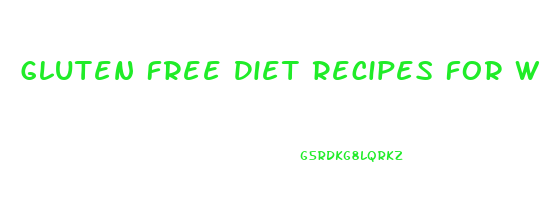 Gluten Free Diet Recipes For Weight Loss