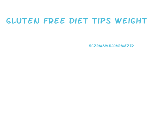 Gluten Free Diet Tips Weight Loss