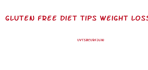 Gluten Free Diet Tips Weight Loss