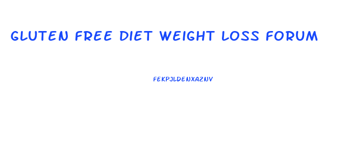 Gluten Free Diet Weight Loss Forum
