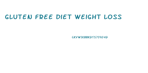 Gluten Free Diet Weight Loss