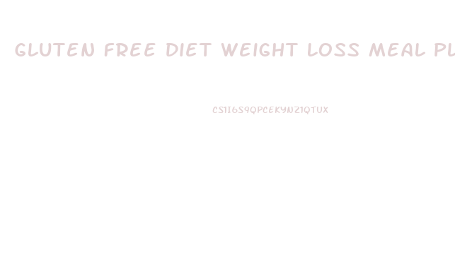 Gluten Free Diet Weight Loss Meal Plan