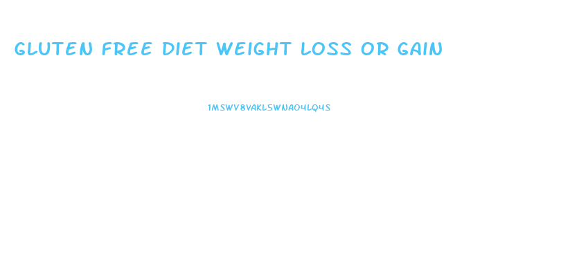 Gluten Free Diet Weight Loss Or Gain