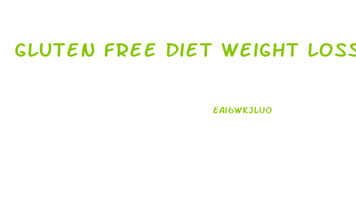 Gluten Free Diet Weight Loss Or Gain
