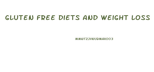 Gluten Free Diets And Weight Loss