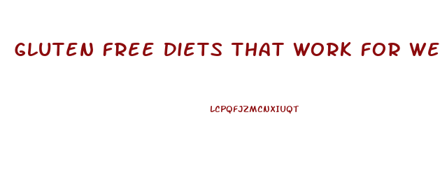 Gluten Free Diets That Work For Weight Loss