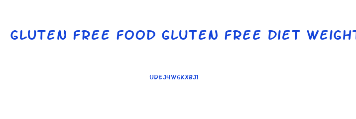 Gluten Free Food Gluten Free Diet Weight Loss