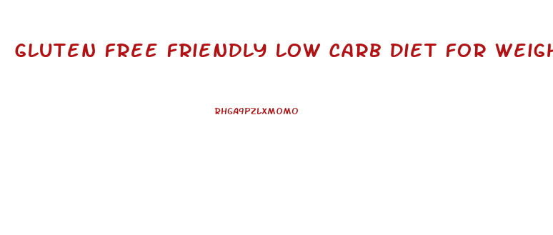 Gluten Free Friendly Low Carb Diet For Weight Loss