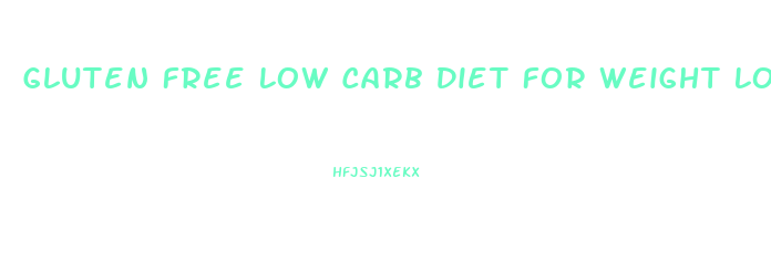 Gluten Free Low Carb Diet For Weight Loss