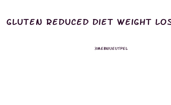 Gluten Reduced Diet Weight Loss