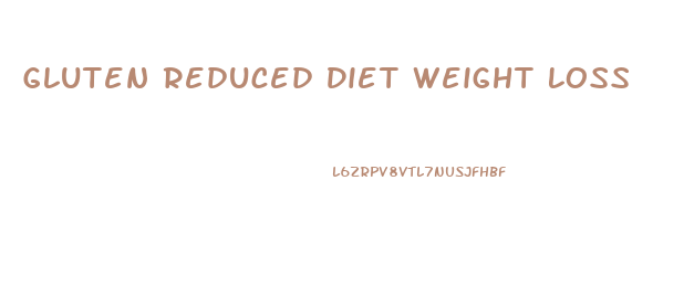 Gluten Reduced Diet Weight Loss