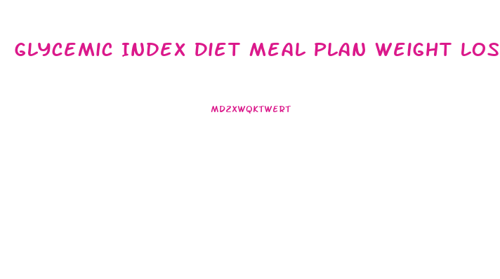 Glycemic Index Diet Meal Plan Weight Loss