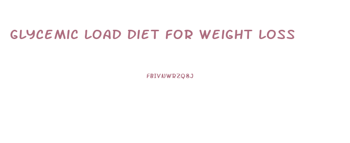 Glycemic Load Diet For Weight Loss