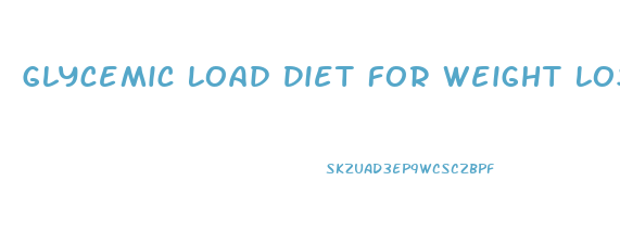 Glycemic Load Diet For Weight Loss